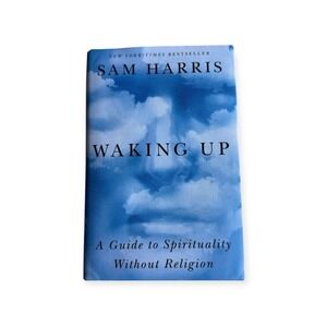Waking Up A Guide to Spirituality Without Religion By Sam Harris Hardback